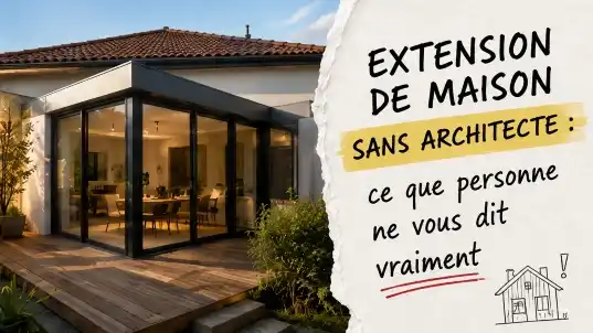 /uploads/blog/extension-maison-sans-architecte-ce-que-personne-ne-vous-dit-vraiment/extension-maison-sans-architecte_1778435102.webp